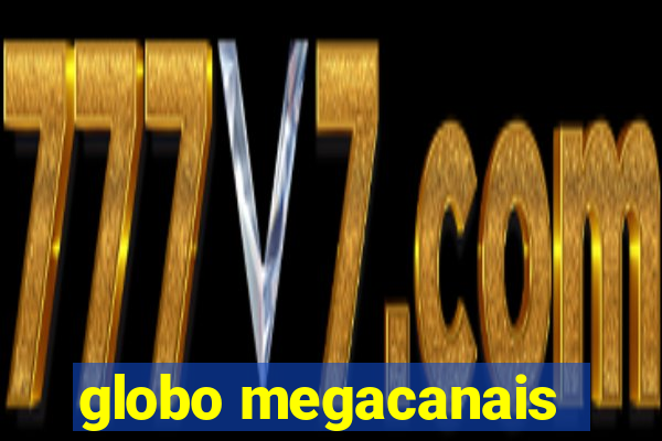 globo megacanais